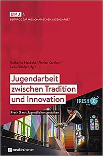 Jugendarbeit zwischen Tradition und Innovation